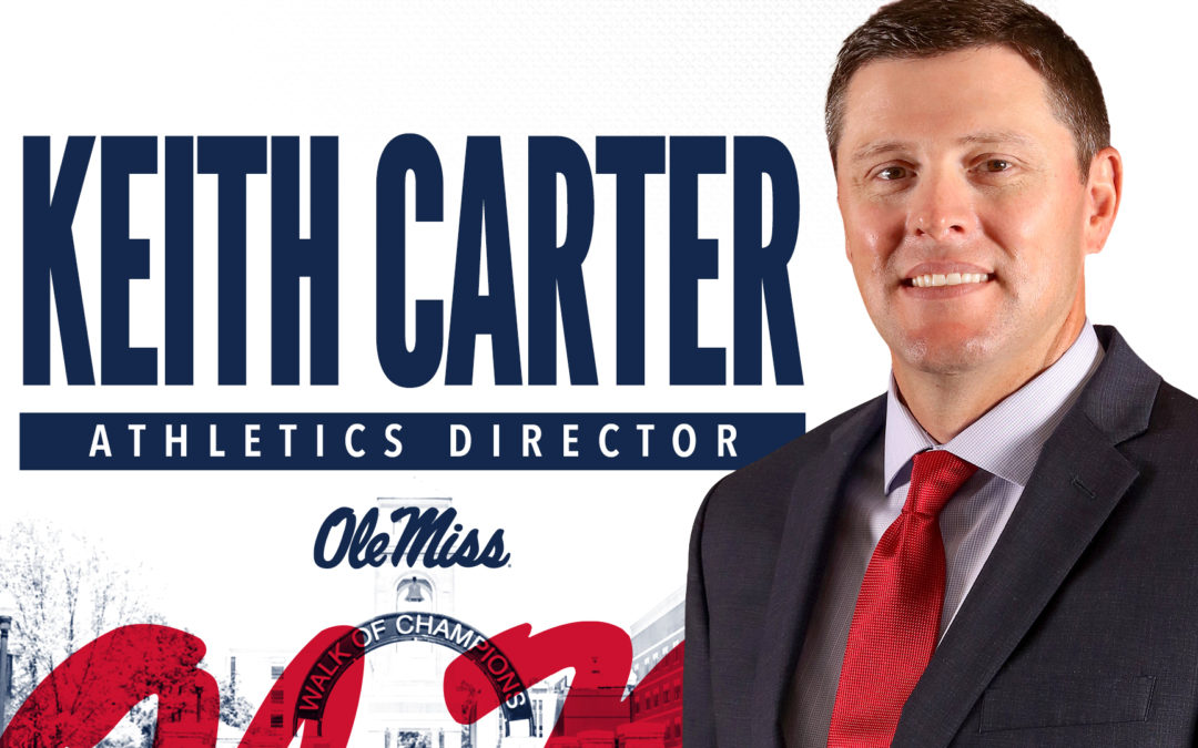 Ole Miss Names Keith Carter Athletics Director