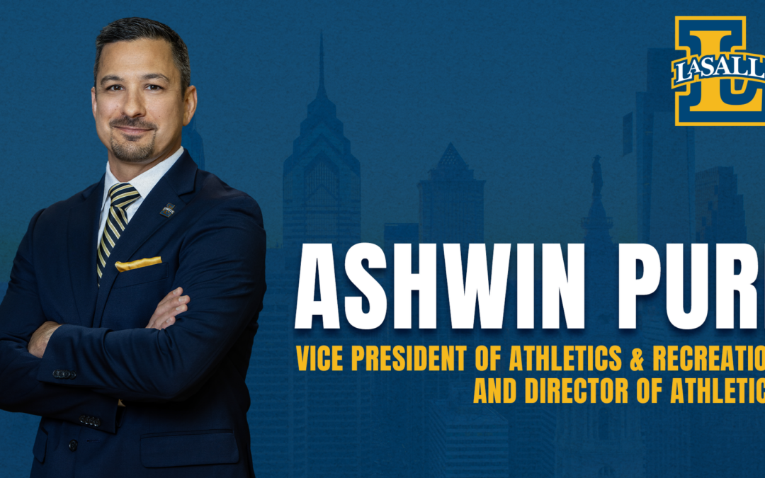 Ashwin Puri Named La Salle University’s Vice President of Athletics & Recreation and Director of Athletics