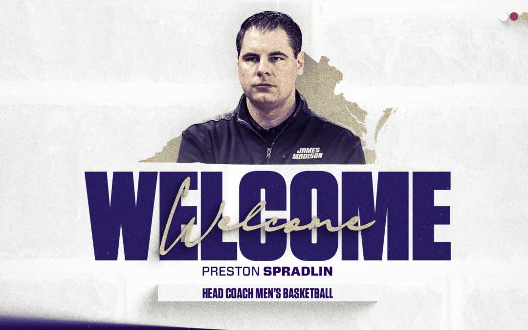 James Madison Selects Preston Spradlin As Next Head Men’s Basketball Coach